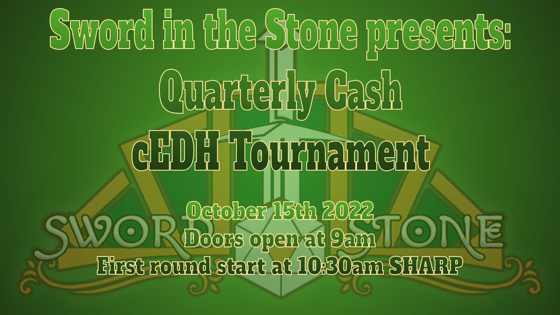 Quarterly Cash cEDH tournament [10/15/2022] Sword In The Stone Games